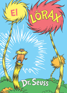 El L�rax (the Lorax Spanish Edition)