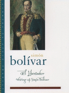 El Libertador: Writings of Sim?n Bol?var