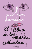 El Libro de Los Amores Rid�culos / Laughable Loves