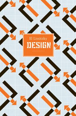 El Lissitzky: Design - Milner, John, Professor