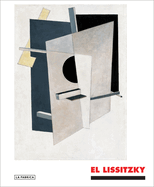 El Lissitzky: The Experience of Totality