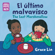 El ?ltimo Malvavisco / The Last Marshmallow (Spanish Bilingual Edition)