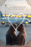 El ?ltimo Vuelo del Coraz?n