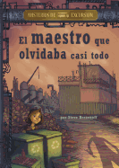 El Maestro Que Olvidaba Casi Todo (Teacher Who Forgot Too Much)