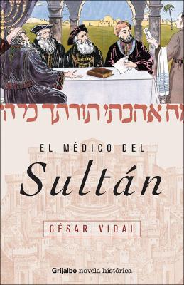 El Medico del Sultan - Vidal, Cesar