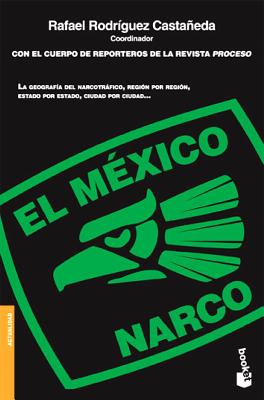 El Mexico Narco - Rodriguez Castaneda, Rafael (Contributions by)