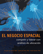 El Negocio Espacial: Competir Y Liderar Con An�lisis de Ubicaci?n