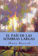 El Pa�s de las Sombras Largas