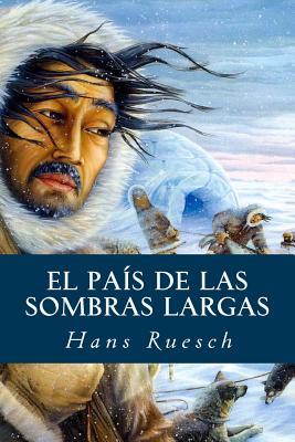 El Pais de Las Sombras Largas - Ruesch, Hans