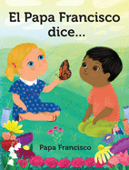 El Papa Francisco Dice...