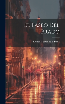 El Paseo del Prado - Gomez de La Serna, Ramon