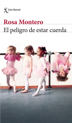 El Peligro de Estar Cuerda - Montero, Rosa