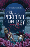 El Perfume del Rey / The King's Perfume