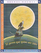 El Perro Que Quiso Ser Lobo