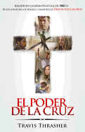 El Poder de La Cruz: Basado En La Gran Pelicula de Pure/Flix