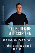 El Poder de la Disciplina: El H�bito que Cambiar� tu Vida
