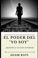 El Poder del "Yo Soy": Despierta tu Dios interior