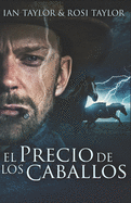 El Precio De Los Caballos: En Espa�ol