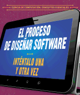 El Proceso de Disenar Software: Intentalo Una y Otra Vez (the Software Design Process: Try, Try Again)