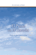 El Punto En El Corazon: Fuente de Placer Para Mi Alma
