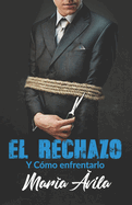 El Rechazo Y C?mo Enfrentarlo
