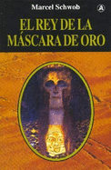 El Rey de La Mascara de Oro