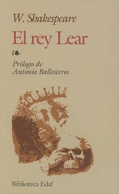 El Rey Lear - Shakespeare, William, and Ballesteros, Antonio (Prologue by)