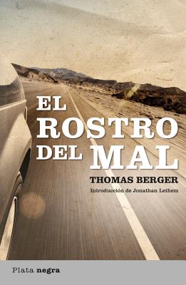 El Rostro del Mal - Berger, Thomas, and Batista, Montse (Translated by), and Lethem, Jonathan (Introduction by)