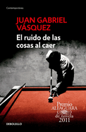El Ruido de Las Cosas Al Caer / The Sound of Things Falling