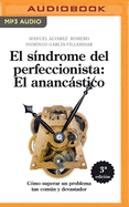 El S�ndrome del Perfeccionista: El Ananc�stico