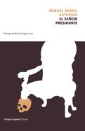 El Se�or Presidente / Mr. President
