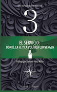 El Servicio: Donde la Fe y la Pol?tica Convergen