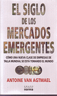 El Siglo de Los Mercados Emergentes