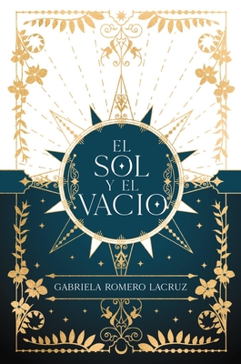 El Sol Y El Vac?o - Romero Lacruz, Gabriela (Original Author), and Ca�adas, Jesus (Translated by)