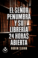 El Sr. Penumbra y su Libreria 24 Horas Abierta