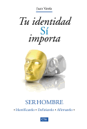 El Tu identidad S   importa: Ser hombre