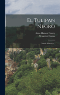 El Tulipan Negro; Novela Historica