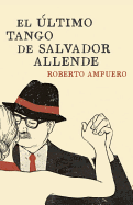 El Ultimo Tango de Salvador Allende