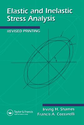 Elastic and Inelastic Stress Analysis - Shames, Irving H