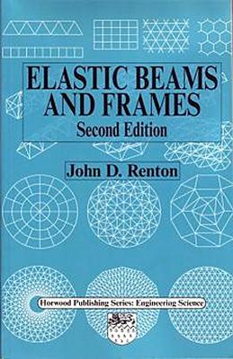 Elastic Beams and Frames - Renton, J D