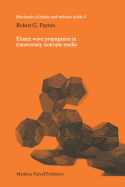 Elastic Wave Propagation in Transversely Isotropic Media