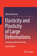 Elasticity and Plasticity of Large Deformations: Including Gradient Materials