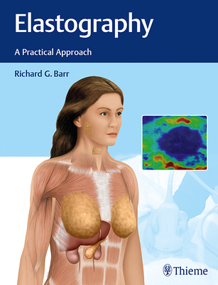 Elastography: A Practical Approach - Barr, Richard G
