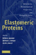 Elastomeric Proteins: Structures, Biomechanical Properties, and Biological Roles