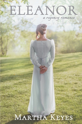 Eleanor: A Regency Romance - Keyes, Martha