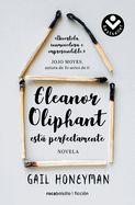 Eleanor Oliphant Est� Perfectamente / Eleanor Oliphant Is Completely Fine