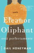 Eleanor Oliphant Esta Perfectamente