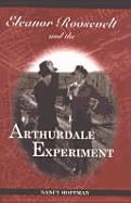 Eleanor Roosevelt and the Arthurdale Experiment
