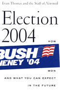 Election 2004: How Bush Won and What You Can Expect in the Future