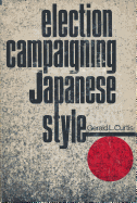 Election Campaigning Japanese Style: With a New Preface